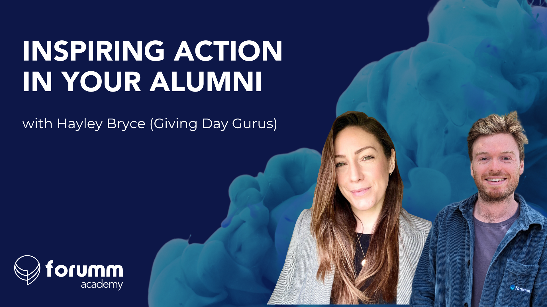 A promotional image of the webinar "Inspiring action in your alumni" with Hayley Bryce from Giving Day Gurus. The image has a profile photo of Hayley and also David, one of the co-founders of Forumm who hosted the webinar.